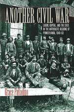 Another Civil War – Labor, Capital, and the State in the Anthracite Regions of Pennsylvania, 1840–1868