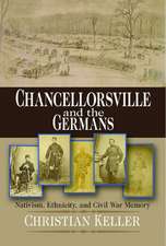 Chancellorsville and the Germans – Nativism, Ethnicity, and Civil War Memory