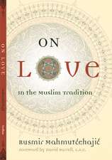 On Love – In the Muslim Tradition