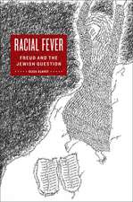 Racial Fever – Freud and the Jewish Question