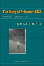 The Diary of Prisoner 17326 – A Boy`s Life in a Japanese Labor Camp