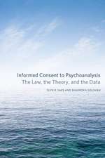 Informed Consent to Psychoanalysis – The Law, the Theory, and the Data