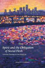 Spirit and the Obligation of Social Flesh – A Secular Theology for the Global City