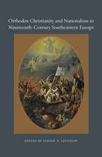 Orthodox Christianity and Nationalism in Nineteenth–Century Southeastern Europe