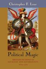 Political Magic – British Fictions of Savagery and Sovereignty, 1650–1750