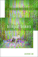 Bilingual Brokers – Race, Literature, and Language as Human Capital