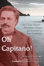 Oh Capitano! – Celso Cesare Moreno – Adventurer, Cheater, and Scoundrel on Four Continents