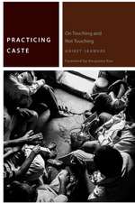 Practicing Caste – On Touching and Not Touching