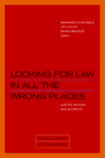 Looking for Law in All the Wrong Places – Justice Beyond and Between