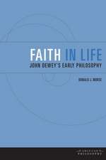 Faith in Life – John Dewey`s Early Philosophy