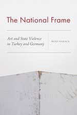 The National Frame – Art and State Violence in Turkey and Germany