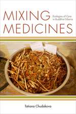 Mixing Medicines – Ecologies of Care in Buddhist Siberia