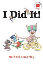 Emberley, M: I Did It!