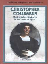 Christopher Columbus: Master Italian Navigator in the Court of Spain