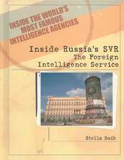 Inside Russia's SVR: The Foreign Intelligence Service