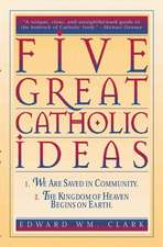 Five Great Catholic Ideas