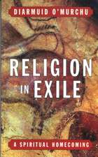 Religion in Exile: A Spiritual Homecoming