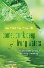 Come, Drink Deep of Living Waters