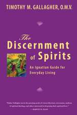 The Discernment of Spirits: An Ignatian Guide for Everyday Living