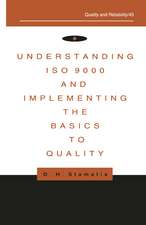 Understanding ISO 9000 and Implementing the Basics to Quality