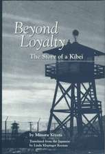 Beyond Loyalty: The Story of a Kibei