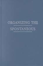 Organizing the Spontaneous