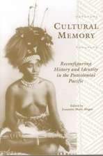 Cultural Memory: Reconfiguring History and Identity in the Postcolonial Pacific