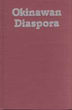 Okinawan Diaspora: A New Look at Old History