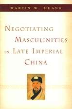 Negotiating Masculinities in Late Imperial China