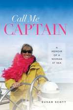 Call Me Captain: A Memoir of a Woman at Sea