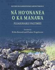 N&#257; Ho&#699;onanea O Ka Manawa