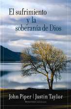 El Sufrimiento y la Soberania de Dios = Suffering and the Soverignty of God