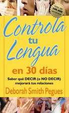 Controla Tu Lengua en 30 Dias = 30 Days to Taming Your Tongue