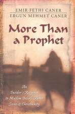 More Than a Prophet – An Insider`s Response to Muslim Beliefs About Jesus & Christianity