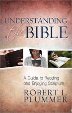 Understanding the Bible – A Guide to Reading and Enjoying Scripture