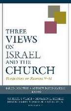 Three Views on Israel and the Church – Perspectives on Romans 9–11