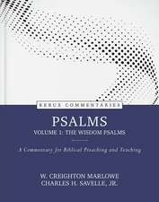 Psalms, volume 1: The Wisdom Psalms – A Commentary for Biblical Preaching and Teaching