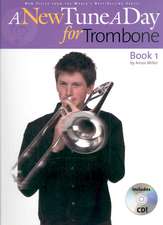 A New Tune a Day for Trombone: Book 1