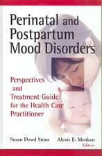 Perinatal and Postpartum Mood Disorders