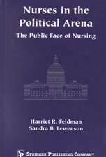 Nurses in the Political Arena: The Public Face of Nursing