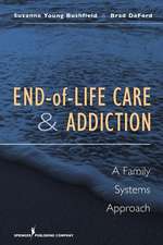 End-Of-Life Care and Addiction: A Family Systems Approach