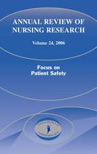 Annual Review of Nursing Research Volume 24: Focus on Patient Safety