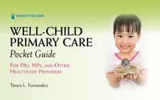 Well-Child Primary Care Pocket Guide: For Pas, Nps, and Other Healthcare Providers