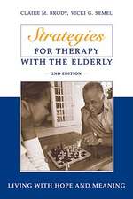 Strategies for Therapy with the Elderly: Living with Hope and Meaning, 2nd Edition