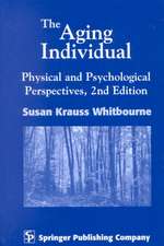 The Aging Individual: Physical and Psychological Perspectives, 2nd Edition