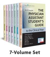 The Physician Assistant Student's Guide to the Clinical Year Seven-Volume Set