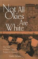 Not All Okies Are White: The Lives of Black Cotton Pickers in Arizona