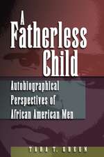 A Fatherless Child: Autobiographical Perspectives of African American Men