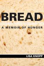 Bread: A Memoir of Hunger