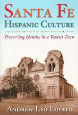 Santa Fe Hispanic Culture: Preserving Identity in a Tourist Town